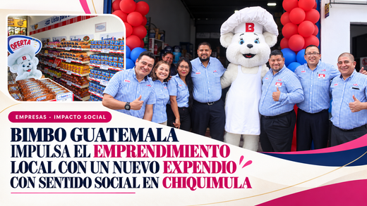 BIMBO GUATEMALA IMPULSA EL EMPRENDIMIENTO LOCAL CON UN NUEVO EXPENDIO CON SENTIDO SOCIAL EN CHIQUIMULA