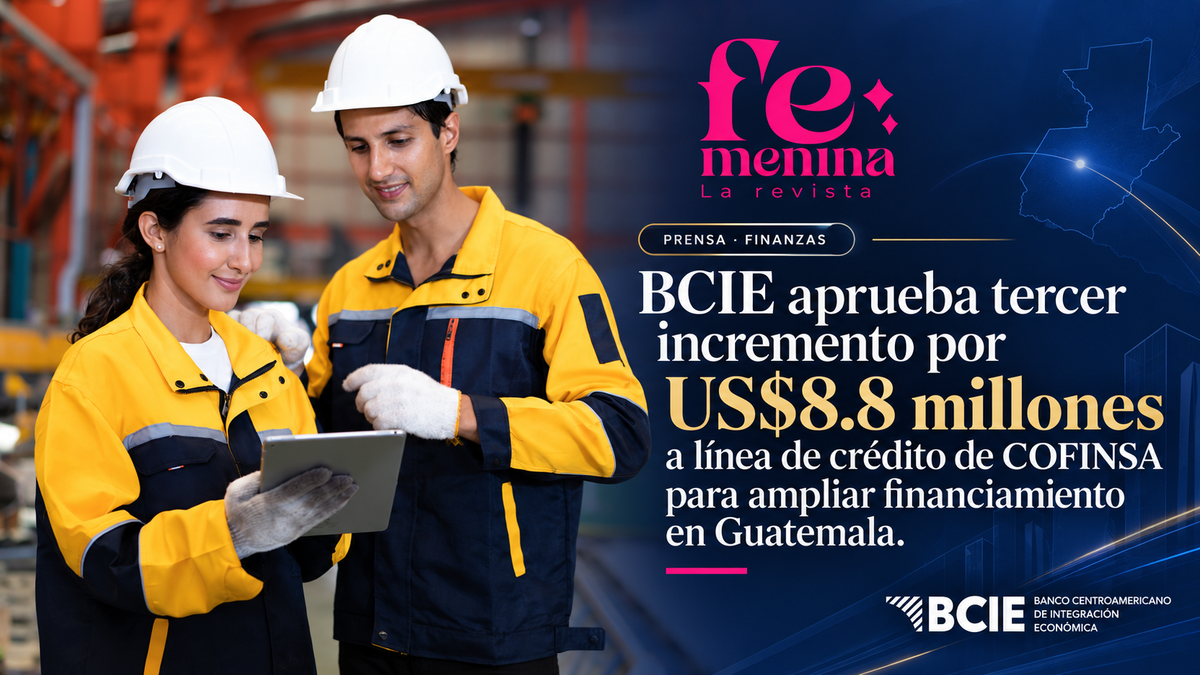 BCIE aprueba tercer incremento por US$8.8 millones a línea de crédito de COFINSA para ampliar financiamiento en Guatemala