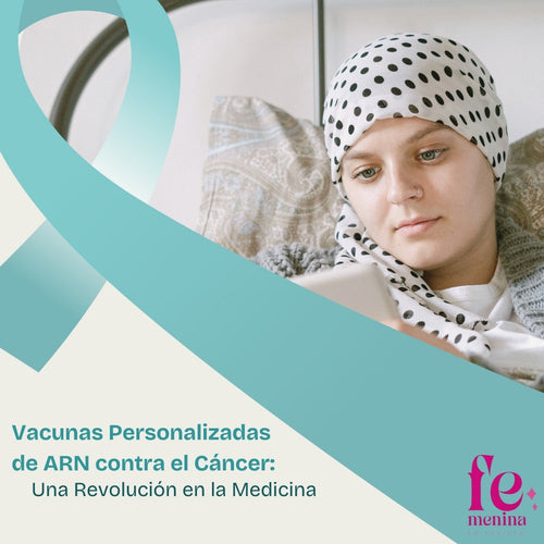 Vacunas Personalizadas de ARN contra el Cáncer: Una Revolución en la Medicina