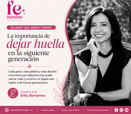 Mujeres que abren camino: La importancia de dejar huella en la siguiente generación