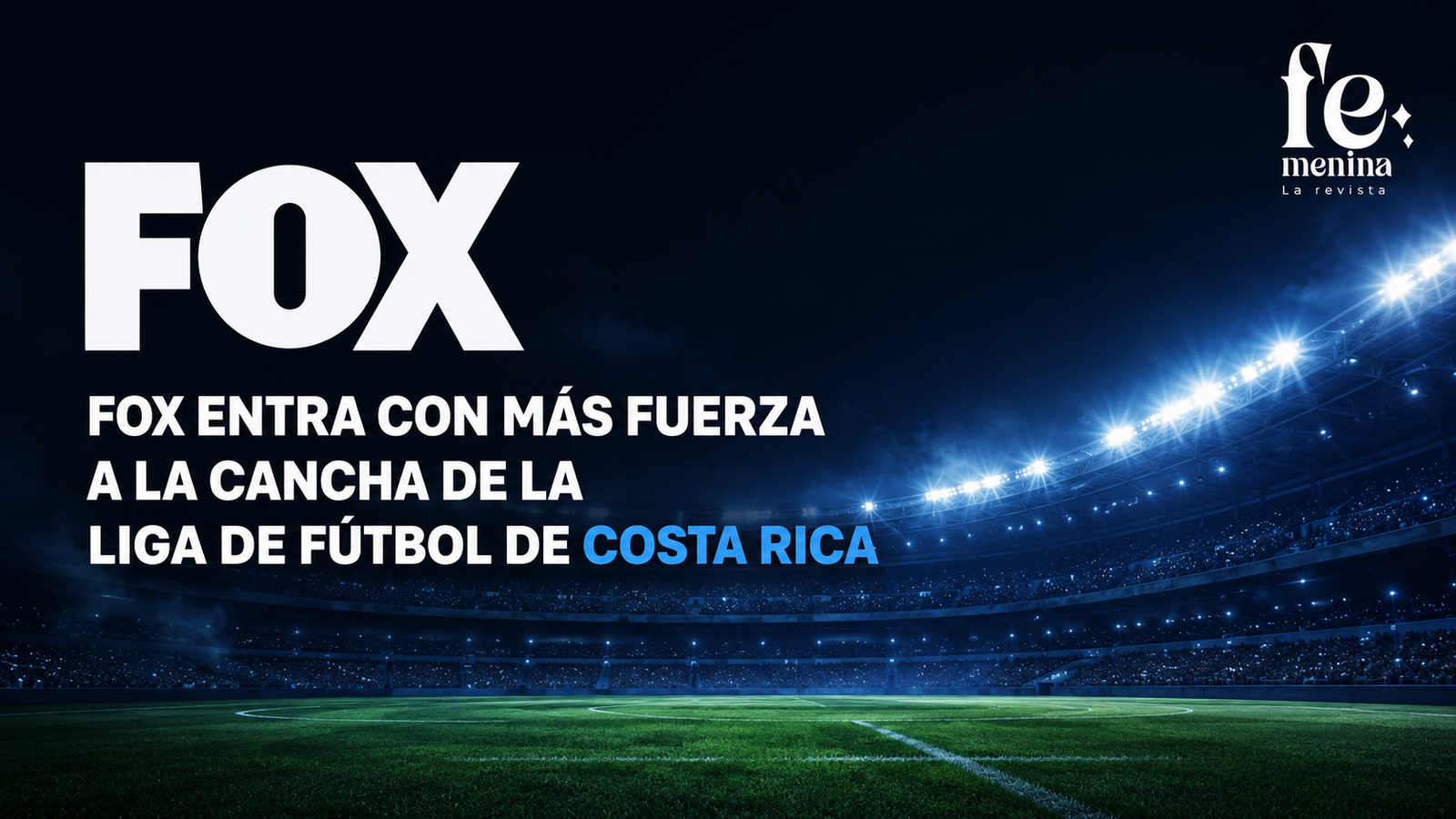 FOX amplía su portafolio a 72 partidos de fase regular al año y contenido relevante