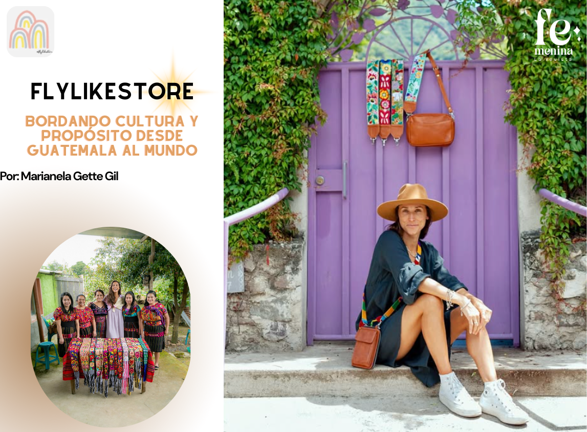 “FlylikeStore: bordando cultura y propósito desde Guatemala al mundo”