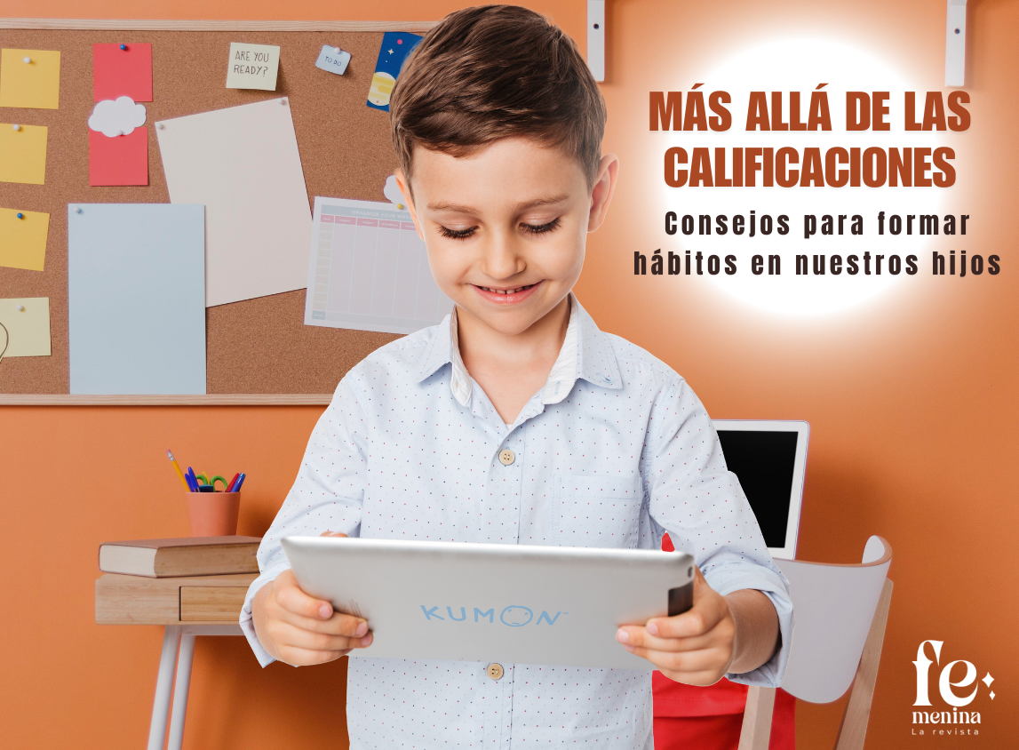 Más allá de las calificaciones:  Consejos para formar hábitos en nuestros hijos