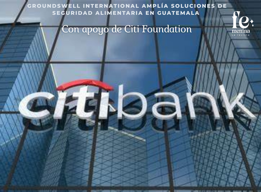 Groundswell International amplía soluciones de seguridad alimentaria en Guatemala con apoyo de Citi Foundation