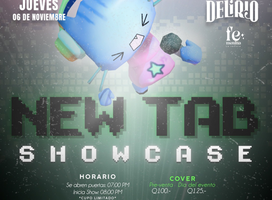 New Tab Showcase Jueves 6 de noviembre | Gran Teatro Delirio | Ciudad de Guatemala
