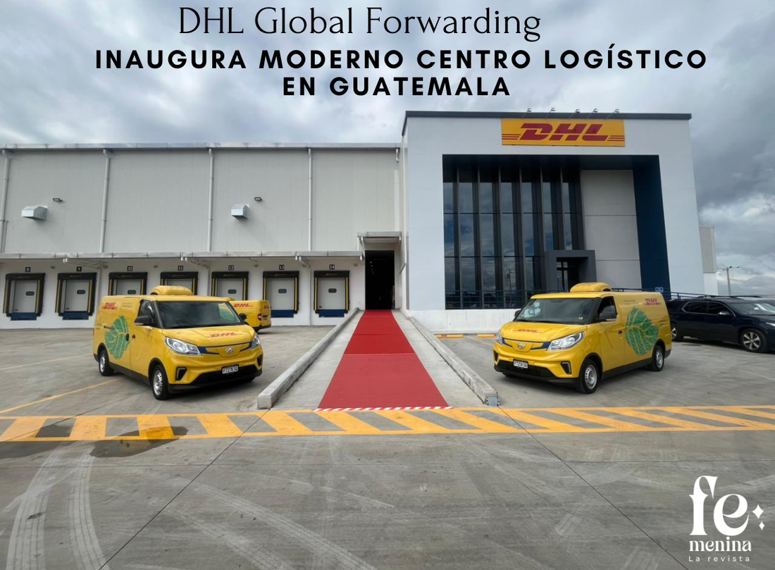 DHL Global Forwarding inaugura moderno centro logístico en Guatemala con una inversión de USD 10 millones