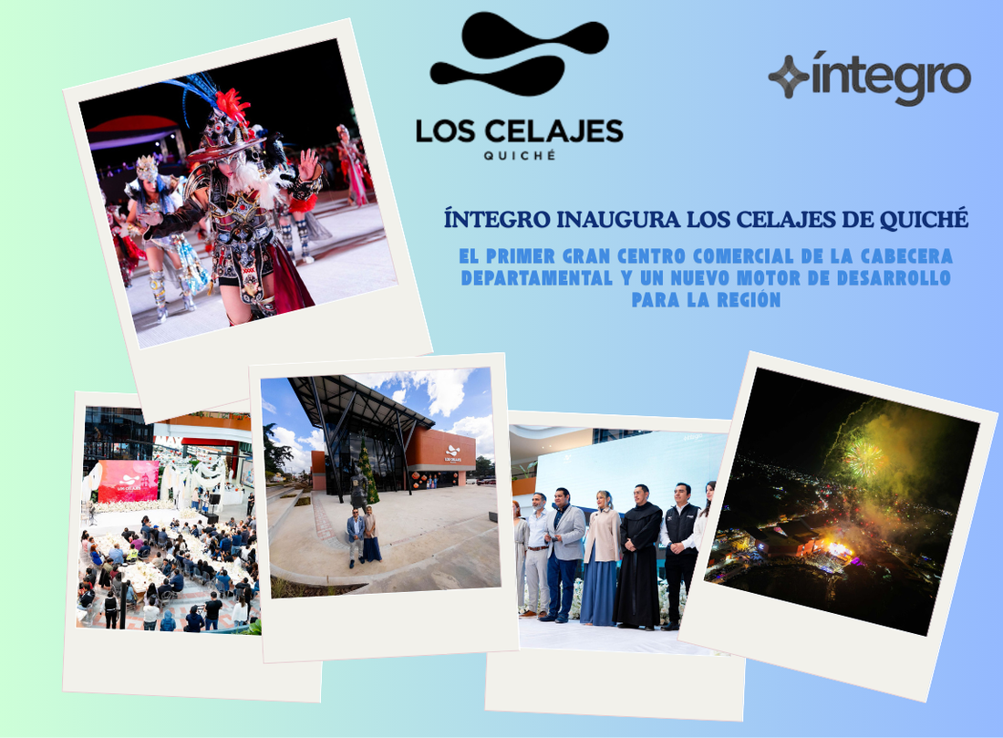 ÍNTEGRO INAUGURA LOS CELAJES DE QUICHÉ: EL PRIMER GRAN CENTRO COMERCIAL DE LA CABECERA DEPARTAMENTAL