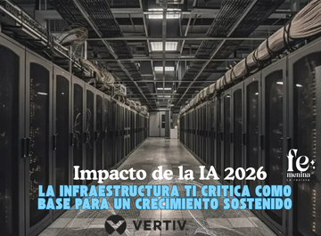 Impacto de la IA 2026: la infraestructura TI crítica como base para un crecimiento sostenido