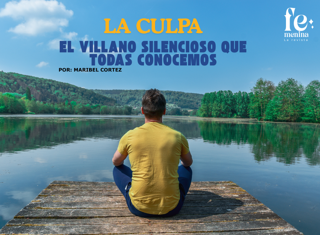 La Culpa El Villano Silencioso que Todas Conocemos