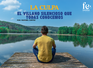 La Culpa El Villano Silencioso que Todas Conocemos