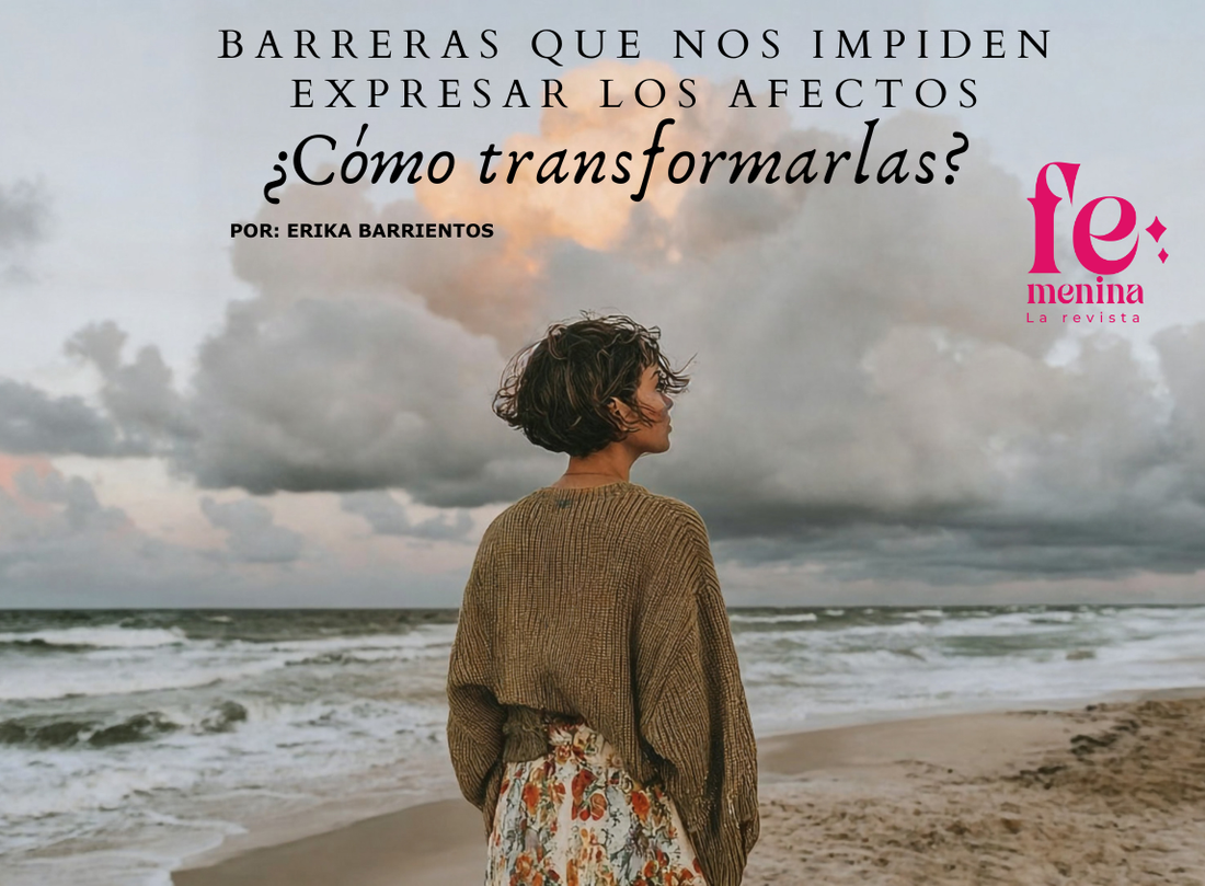Barreras que nos impiden expresar los afectos ¿Cómo transformarlas?