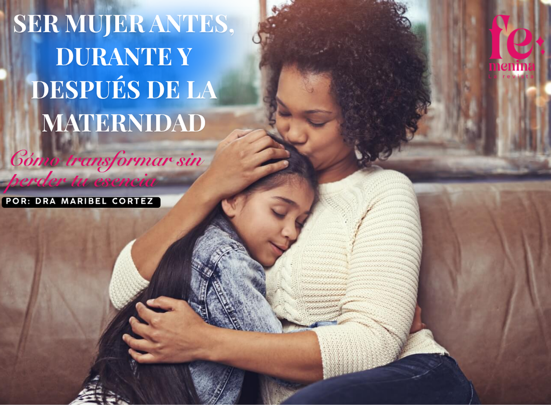 MUJER ANTES, MUJER DURANTE Y MUJER DESPUES DE LA MATERNIDAD
