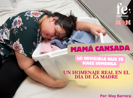 Mamá cansada: lo invisible que te hace inmensa