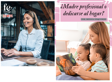 ¿Madre profesional o dedicarse al hogar?