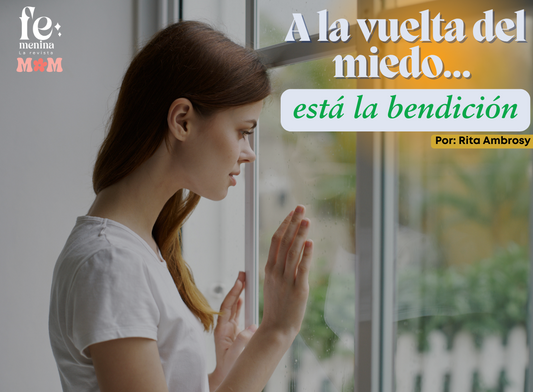 A la vuelta del miedo... está la bendición