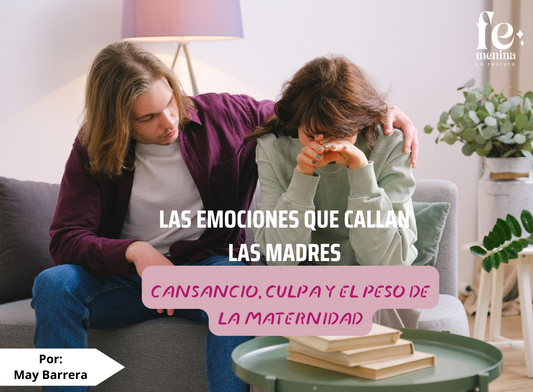 "Las emociones que callan las madres: Cansancio, culpa y el peso de la maternidad"