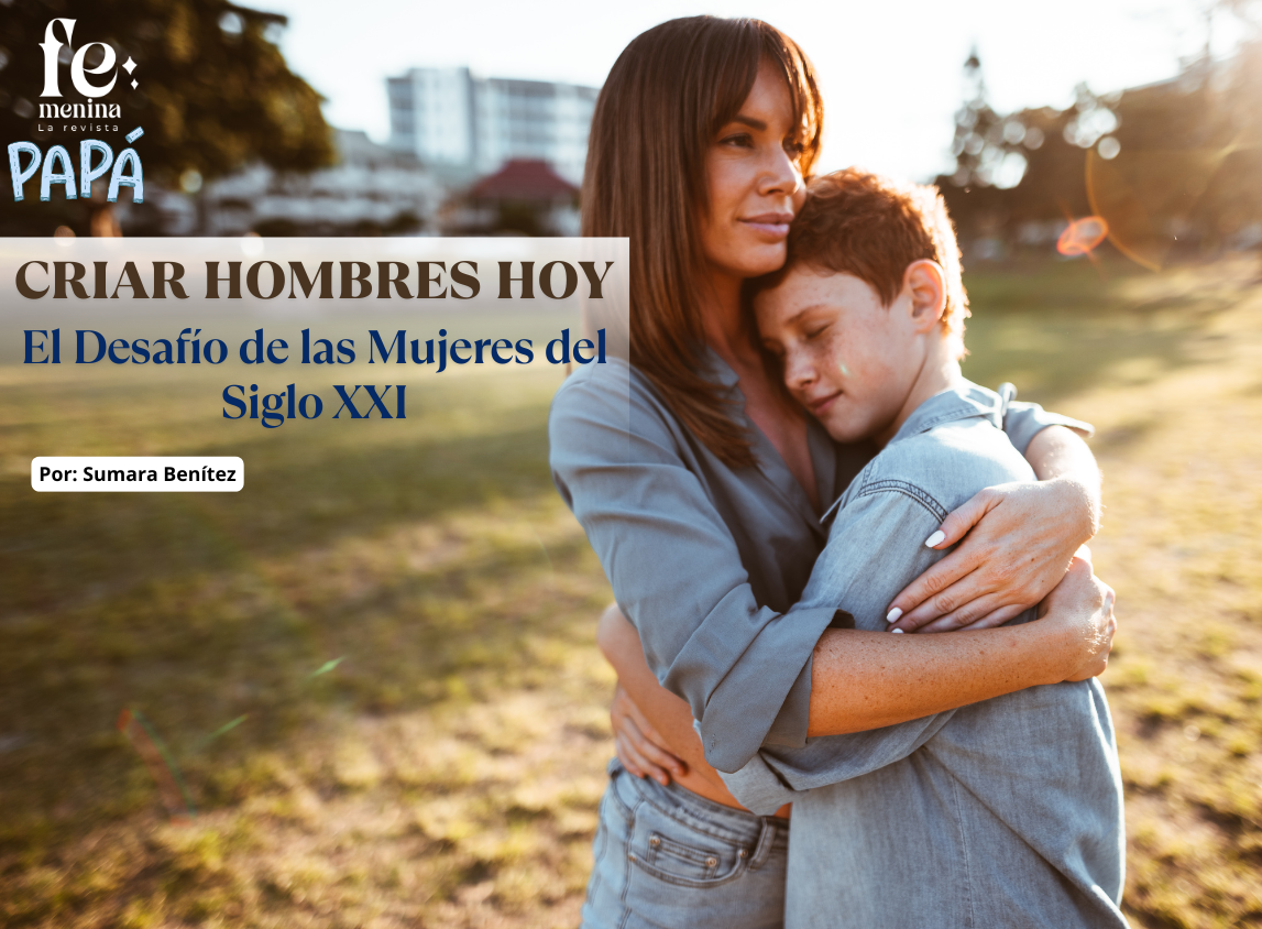 Criar Hombres Hoy: El Desafío de las Mujeres del Siglo XXI