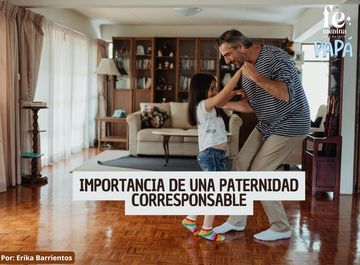 Importancia de una paternidad corresponsable