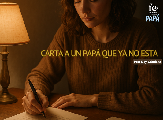Carta a un papá que ya no esta