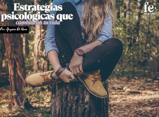 Estrategias psicológicas que cambiarán tu vida