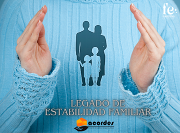 ACORDES resalta el valor del seguro de vida como  legado de estabilidad familiar