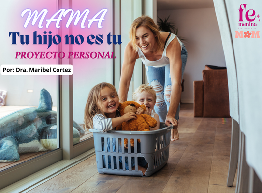 Mama, Tu hijo no es tu proyecto personal