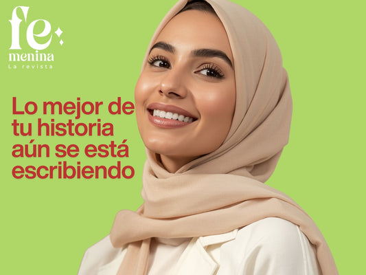 Lo mejor de tu historia aún se está escribiendo