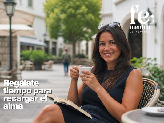 Regálate tiempo para recargar el alma
