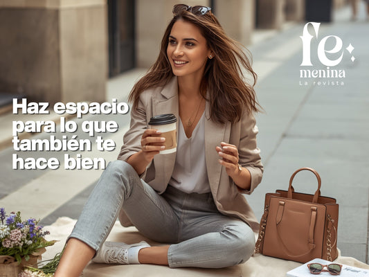Haz espacio para lo que también te hace bien