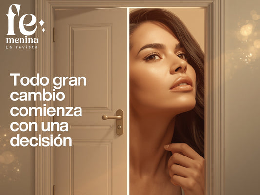 Todo gran cambio comienza con una decisión