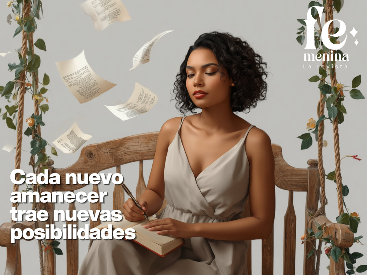 Cada nuevo amanecer trae nuevas posibilidades
