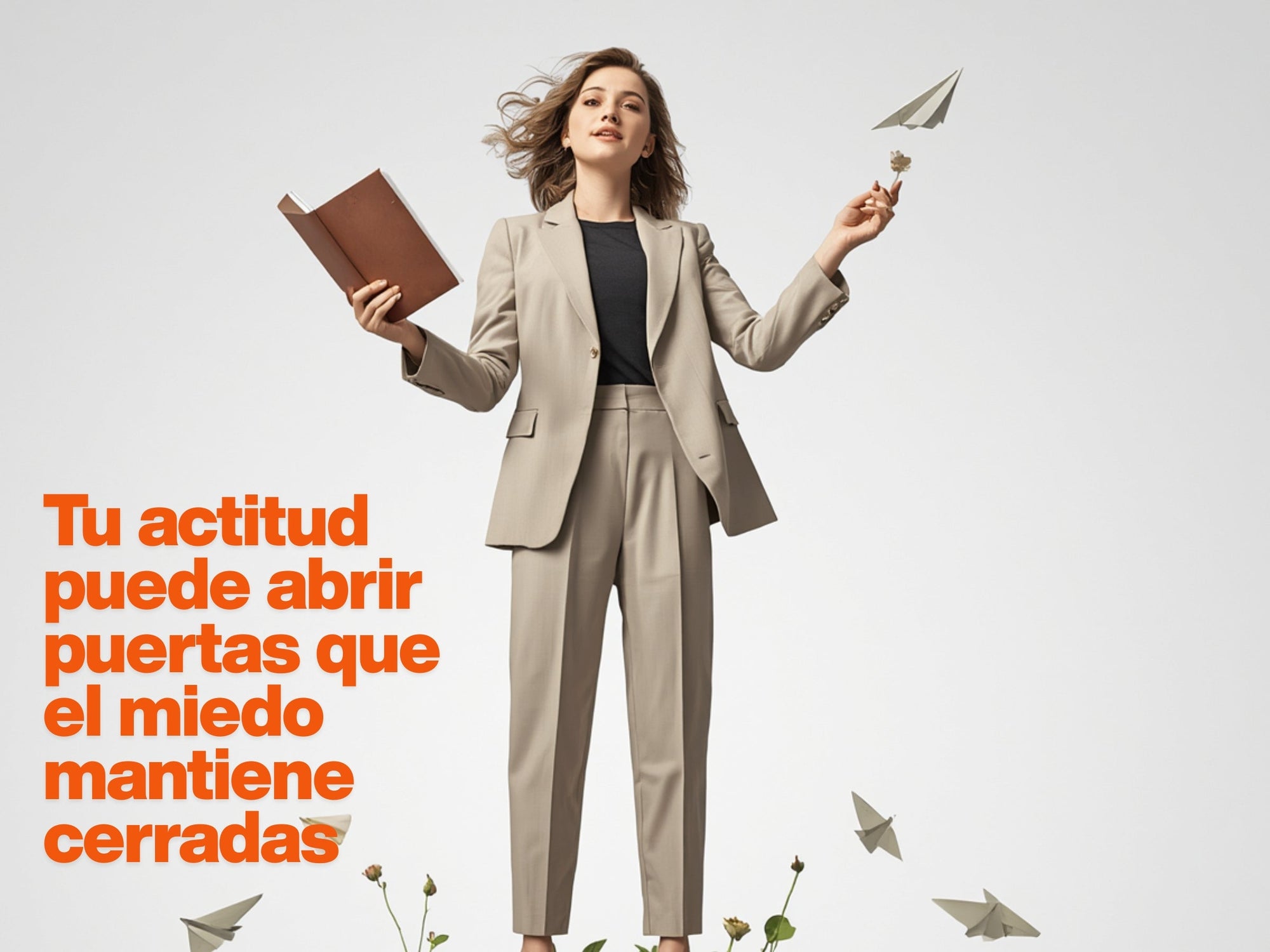 Tu actitud puede abrir puertas que el miedo mantiene cerradas