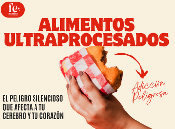 Alimentos ultraprocesados: el peligro silencioso que afecta a tu cerebro y tu corazón