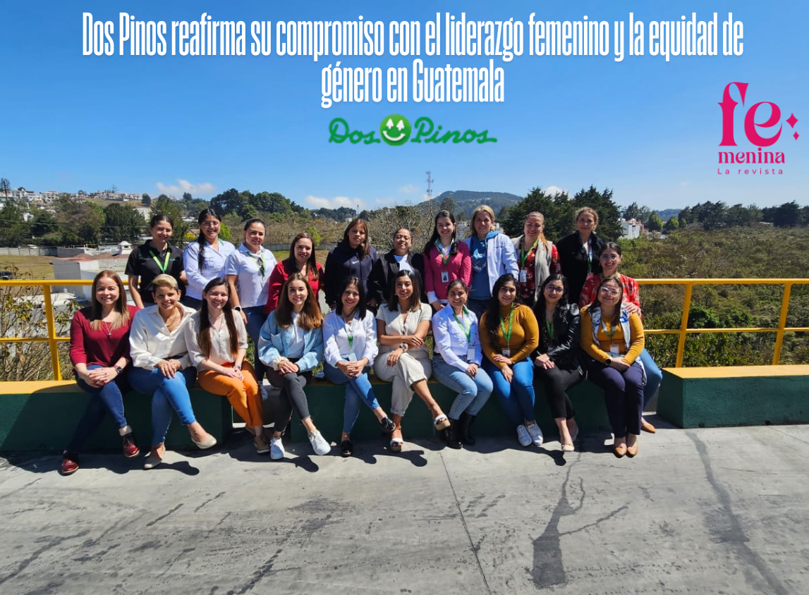 Dos Pinos reafirma su compromiso con el liderazgo femenino y la equidad de género en Guatemala