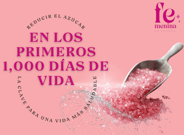 Reducir el azúcar en los primeros 1,000 días de vida: La clave para una vida más saludable