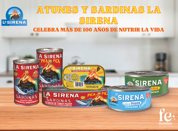 ATUNES Y SARDINAS LA SIRENA CELEBRA MÁS DE 100 AÑOS DE NUTRIR LA VIDA