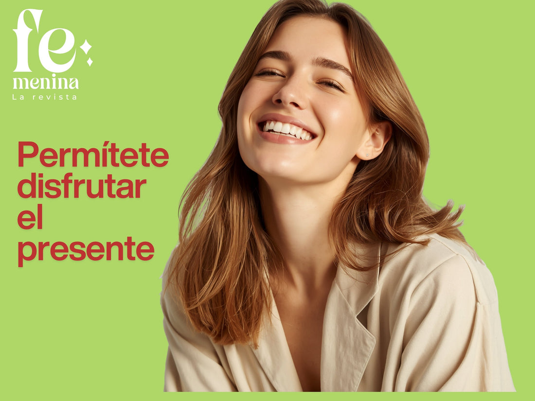 Permítete disfrutar el presente